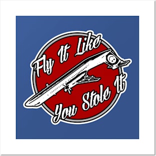 Fly it Like You Stole It Posters and Art